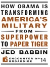 How Obama is Transforming America's Military from Superpower to Paper Tiger (eBook)